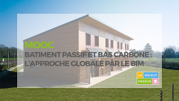 Bâtiment passif et bas carbone : l'approche globale par le BIM - SESSION 4 Bâtiment Passif & bas carbone